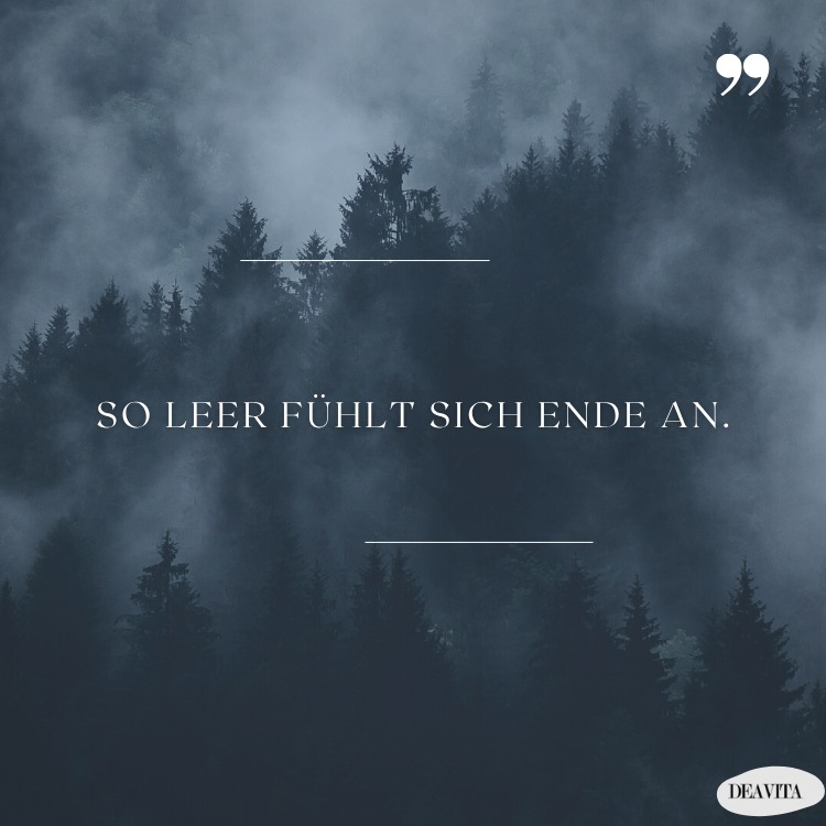 so leer fühlt sich ende an