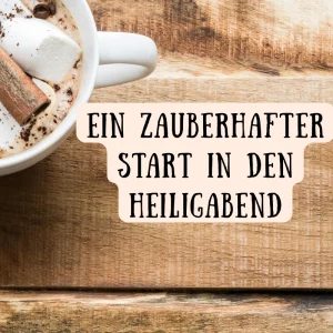 ein zauberhafter start in den heiligabend