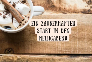 ein zauberhafter start in den heiligabend