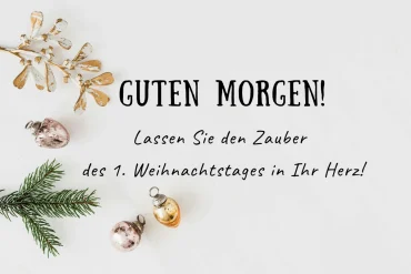 guten morgen! lassen sie den zauber des 1. weihnachtstages in ihr herz