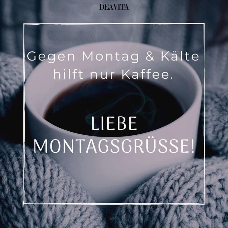 Gegen Montag und Kälte hilft nur Kaffee