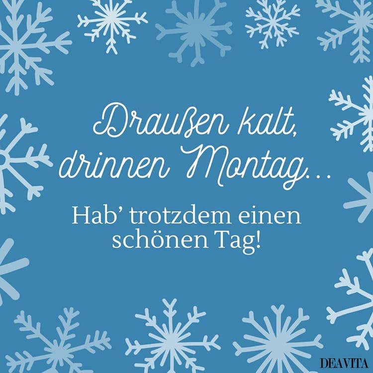 Montag-Grüße am kalten Morgen - Draußen kalt, drinnen Montag