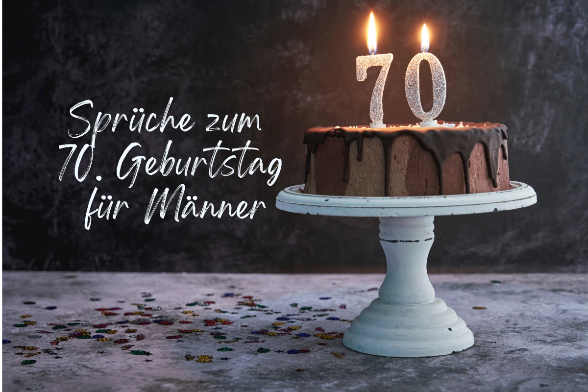 sprüche zum 70. geburtstag für männer