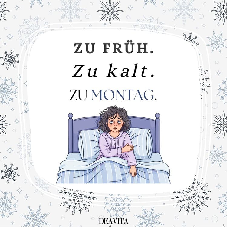 Zu früh, zu kalt, zu Montag kostenlos als Morgengruß versenden