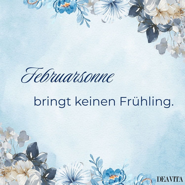 Bauernregeln im Februar - Februarsonne bringt keinen Frühling