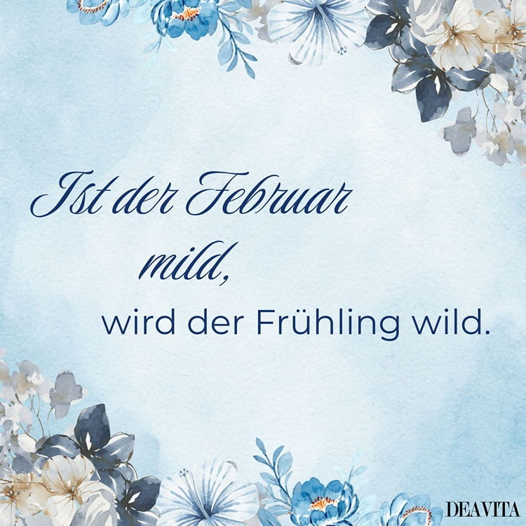 Bauernregeln im Februar - Ist er mild, wird der Frühling wild