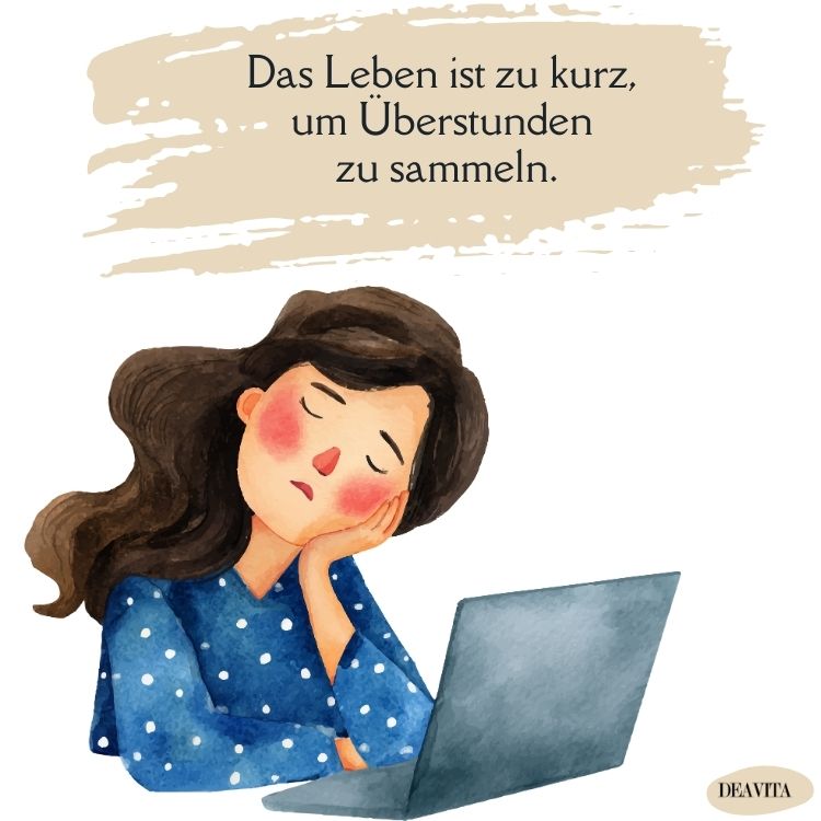 das leben ist zu kurz sprüche lustig überstunden sammeln